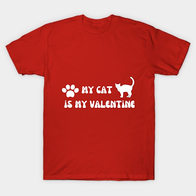 My Cat Is My Valentine Shirt, Cat Mom Shirt, Valentine's Day Shirt, Cat Lover Shirt, Cat Love, Valentine's day 2022r Gift T-Shirt by Linna-Rose